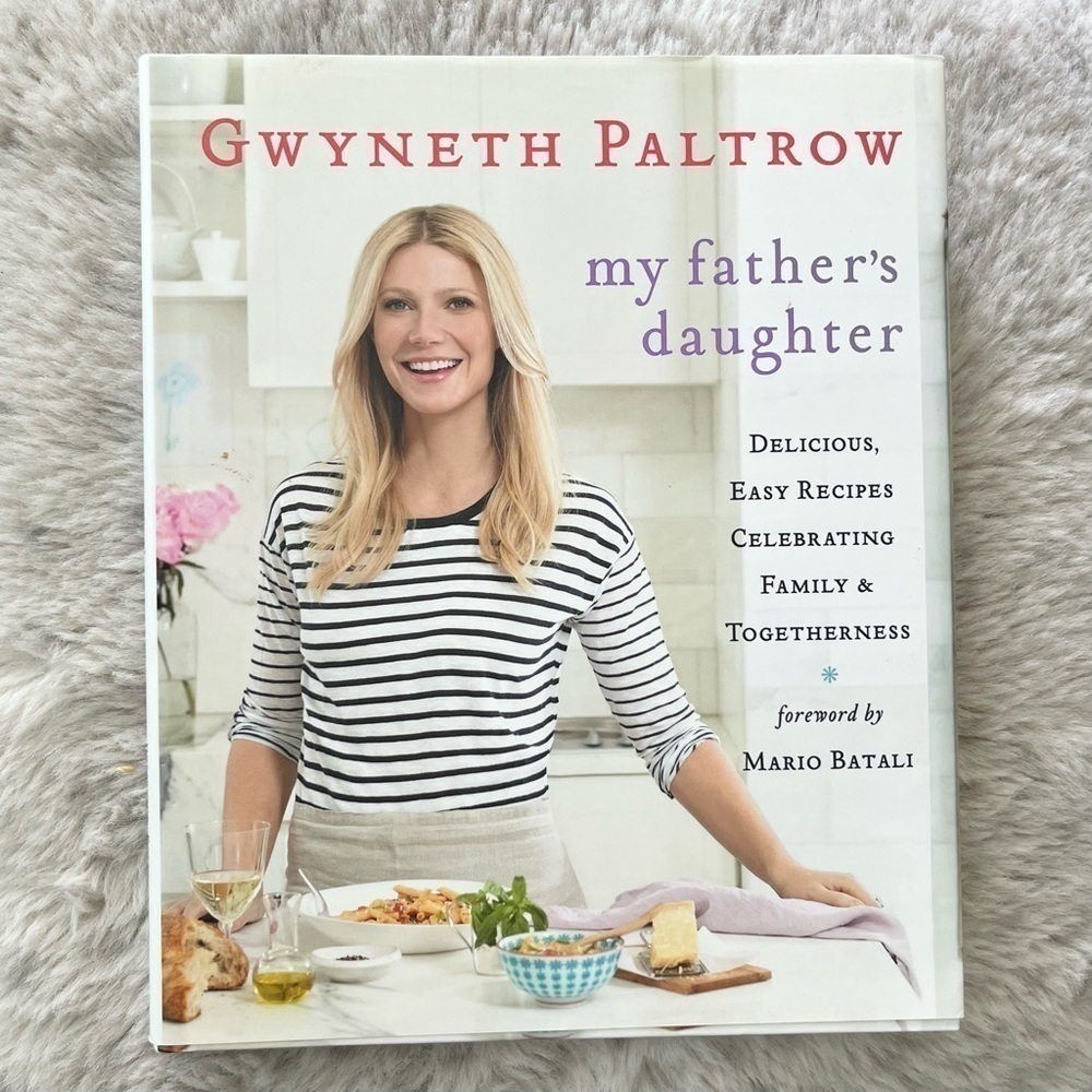 Gwyneth Paltrow My Father's Daughter: Delicious, Easy Recipes Cookbook